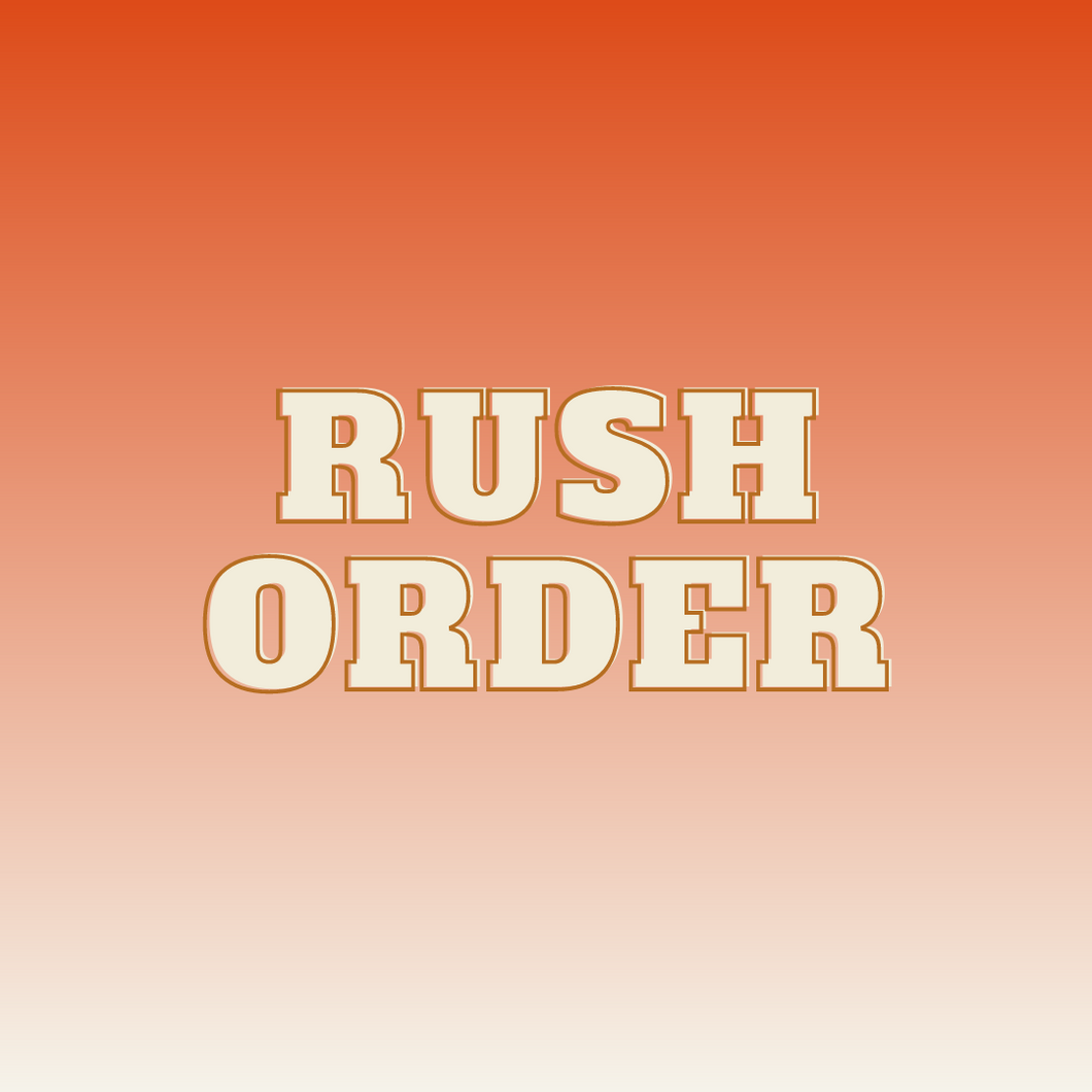 RUSH ORDER